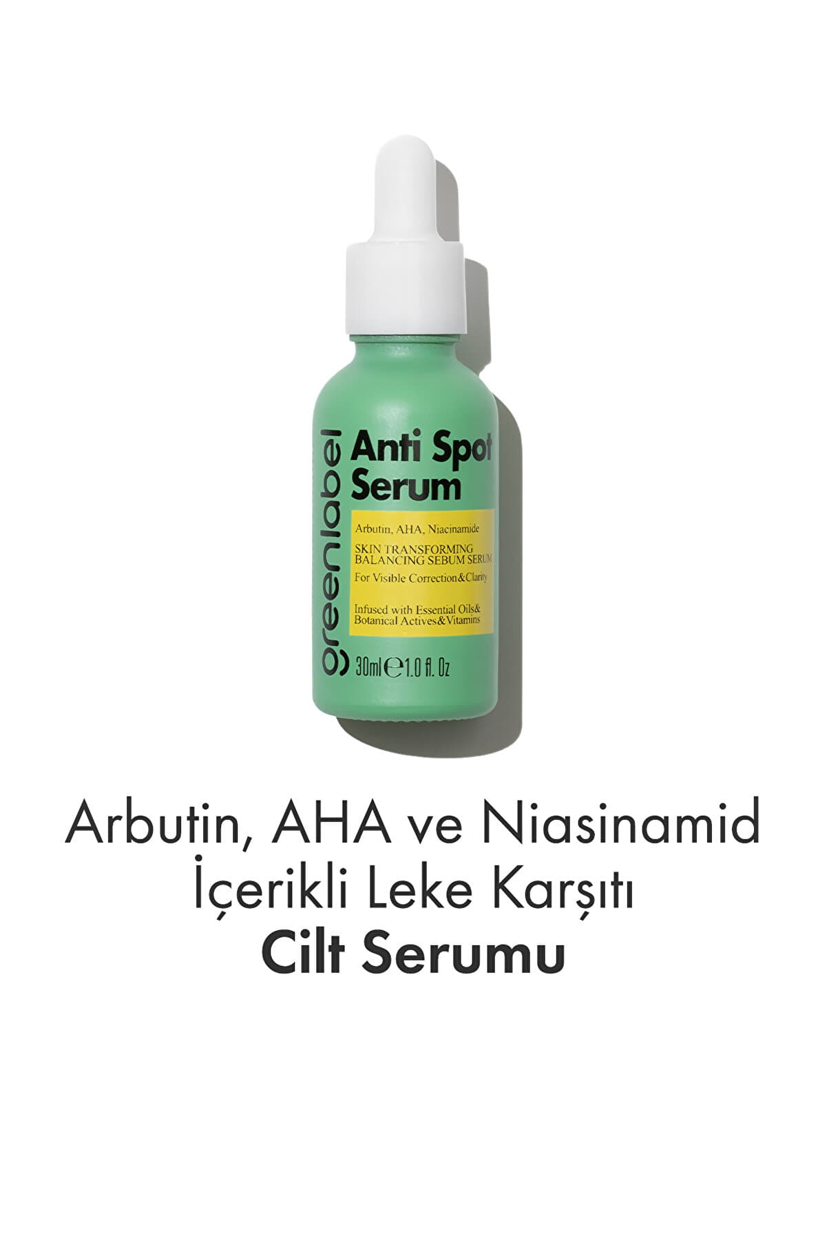 Green Label Anti Spot Serum Leke Karşıtı Ve Cilt Tonu Eşitleyici Arbutin Aha Ve Niacinamide 30 ml